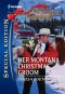 [Montana Mavericks: The Texans Are Coming! 06] • Her Montana Christmas Groom